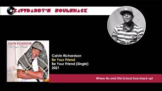 Video thumbnail of "Calvin Richardson- Be Your Friend (2021)"