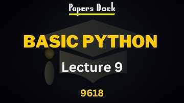 Basic Python Lecture 9 | A level Computer Science 9618