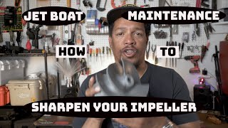 Outboard Jet Maintenance Sharpening the Impeller