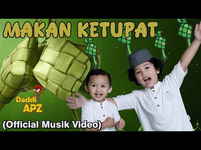 Lagu Anak Terbaru Makan Ketupat | Daddi APZ  ( Official Musik Video ) Lagu Anak Sepanjang Masa class=