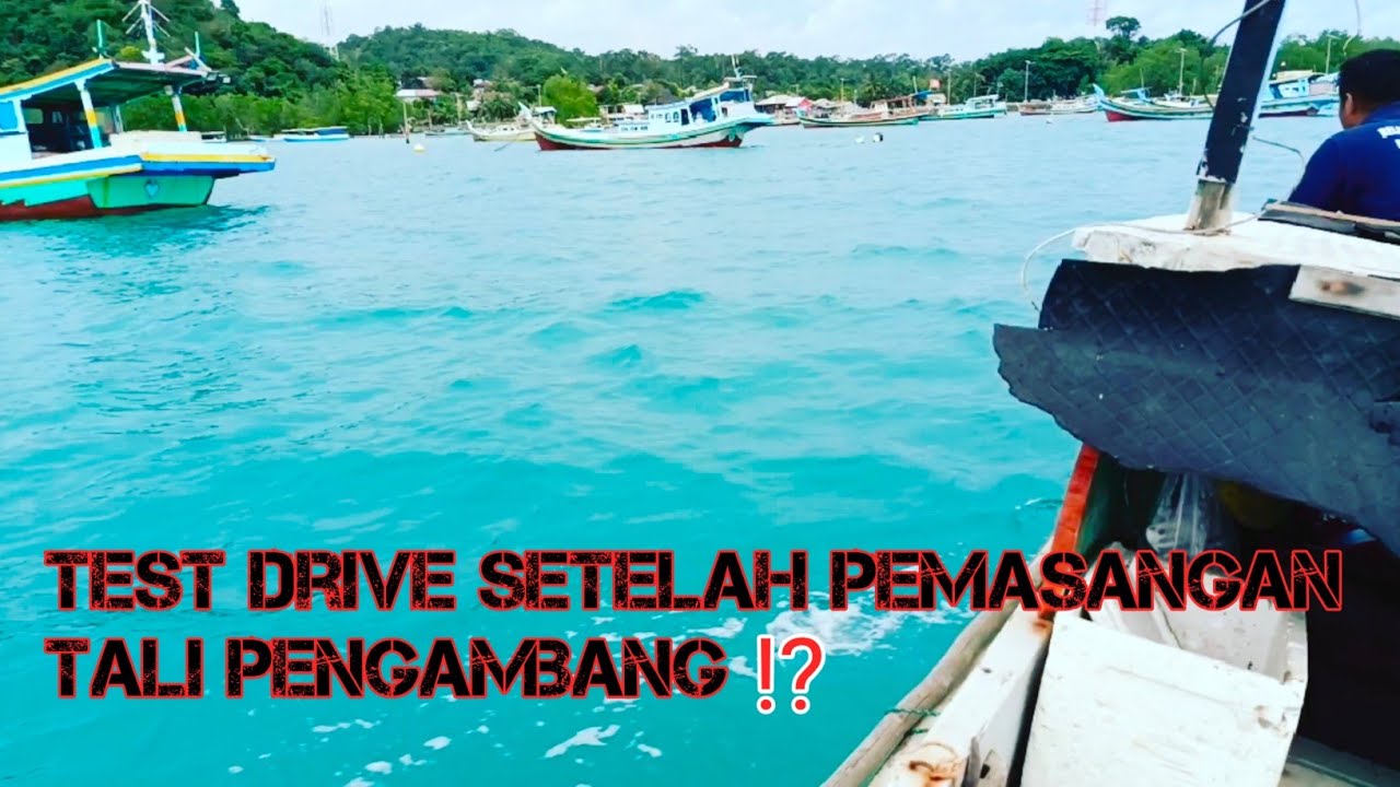 TEST DRIVE PERAHU SETELAH PEMASANGAN TALI PENGAMBANG || solusi lari perahu yang lambat
