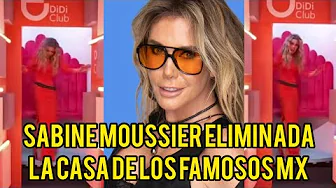 SABINE MOUSSIER ELIMINADA DE LA CASA DE LOS FAMOSOS MÉXICO | VÍDEO thumbnail
