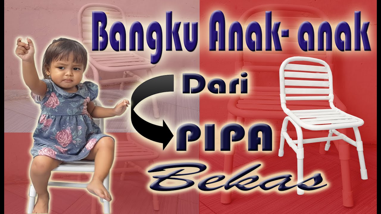  Cara  buat  kursi  anak anak dari  pipa bekas YouTube