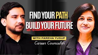 How to Find the Right Career Path – Expert Advice from Fareha Yusuf