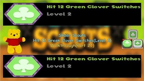 Slider Scouts - Hit 12 Green Clover Switches(Level 2) - Walkthrough(Part 21)