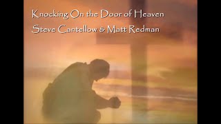 Video thumbnail of "Knocking On The Door Of Heaven - Matt Redman | Steve Cantellow"