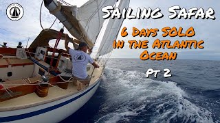 Sailing Safar Ep 13 - 6 Days SOLO in the Atlantic Ocean (Pt 2)