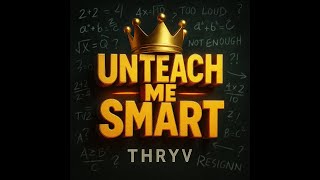 Unteach Me Smart