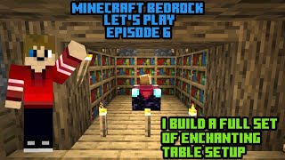 Minecraft bedrock let's play episode 6 I build a full set of enchanting table setup