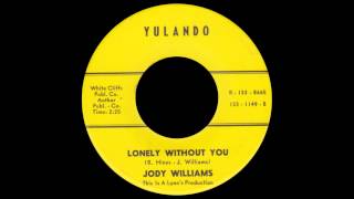 Jody Williams - Lonely Without You