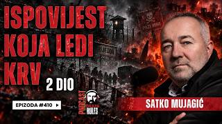 Balkan Rules Podcast Ep.410 - Satko Mujagić - Ispovijest koja ledi krv 2 DIO