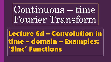 Lecture 6d - Properties of CTFT - Convolution in time domain - Solved Problems (Examples)