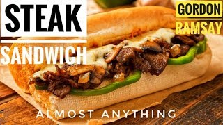 Incredible Steak Sandwich Recipe From gordon Ramsay - Almost Anything