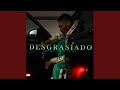 Desgrasiado feat yedi  eli demillion