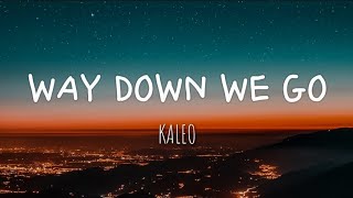 Way down we go(Lyrics) - Kaleo