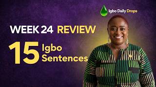 Learn Igbo Phrases : Week 24 Speaking Practice — 15 Essential Sentences