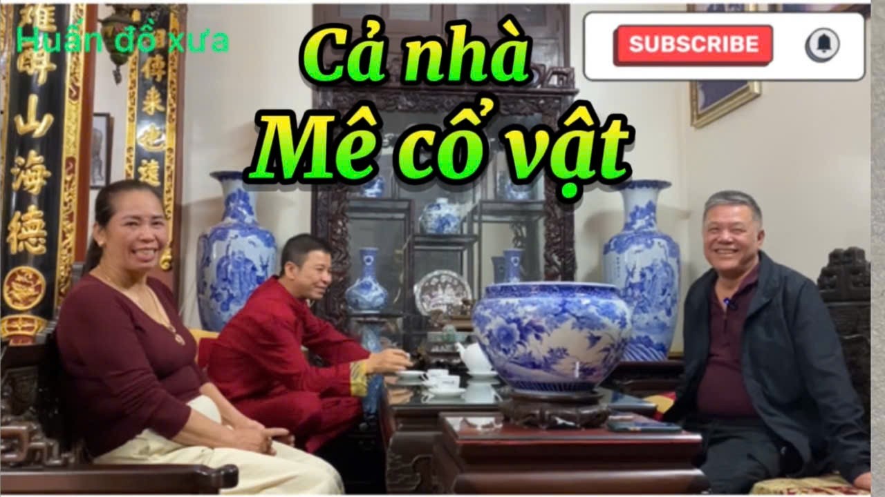Cả nhà mê cổ vật.