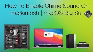 How to Enable Chime Sound on Hackintosh | macOS Big Sur