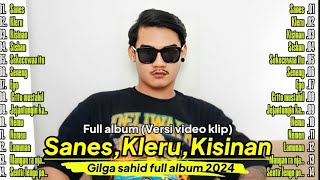Download lagu GILGA SAHID 'Sanes - Kleru - Kisinan' Full album terbaru 2024