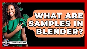 What Are Samples In Blender? - The Animation Reel
