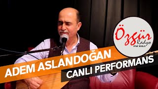 Adem Aslandoğan - Bana Gül Diyorlar ( Radyo Özgür - Canlı Performans ) Resimi