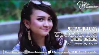 Jihan Audy - We Jadian Lagi [ Video Lyrics]