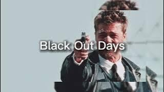 Black Out Days (Slowed & Ultra Slowed To Perfection   Reverb)