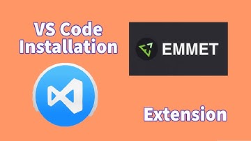Installation of VS Code and Emmet extension