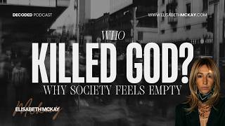 Who Killed God? | The Meaning Crisis Behind Modern Society