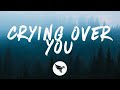 The Band CAMINO & Chelsea Cutler - Crying Over You (Lyrics)