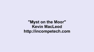Kevin MacLeod ~ Myst on the Moor @EricArchive-f3w
