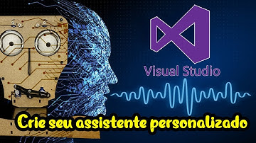 Reconhecimento de Voz - Como criar assistente virtual com Visual Studio C#