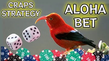 Craps Strategy Aloha Bet, Big Beautiful Bets