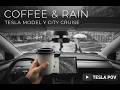 Coffee &amp; Rain | Tesla Model Y Performance City Cruise