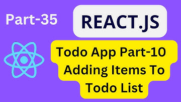 React JS Tutorial For Beginners[2023]: Part-35 Todo App Part 10 Adding Items To Todo List  #infysky