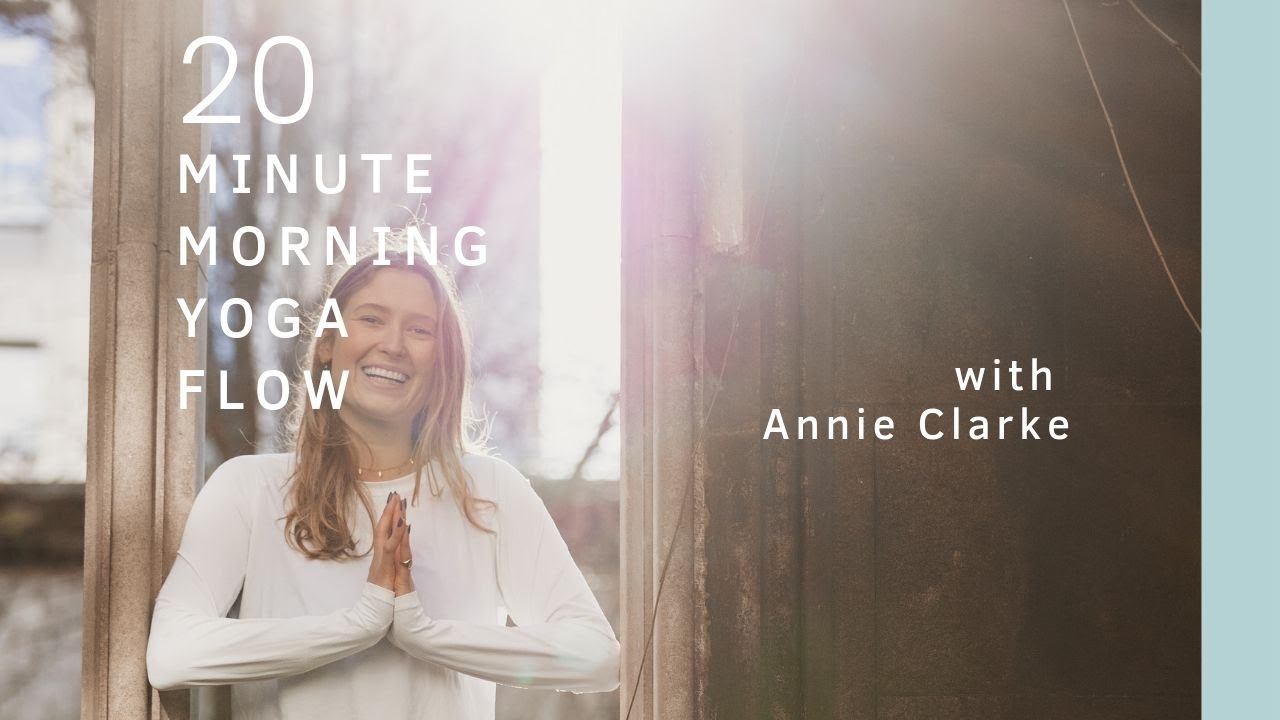 Home yoga 20 Minute Morning Yoga with Annie Clarke YouTube