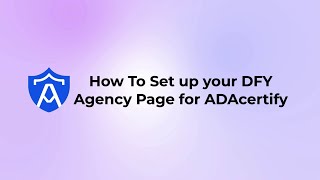 How To Set Up your DFY Agency Page on ADAcertify