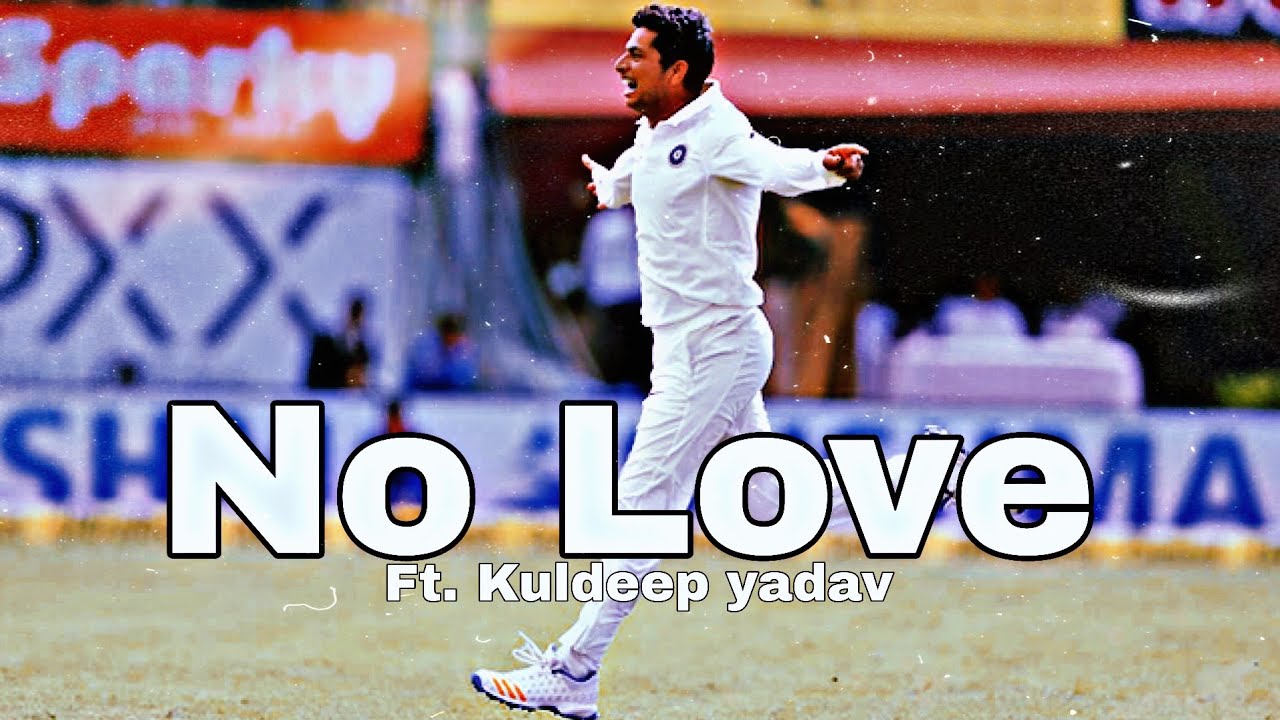 No Love - Kuldeep Yadav Comeback Status | Sudhanshu