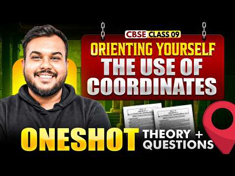 Orienting Yourself Using Coordinates in One Shot | Class 9 Maths Theory + Questions | New NCERT 2027