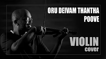 ORU DEIVAM THANTHA POOVE | Violin Cover | Rajesh Valsara