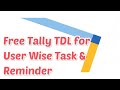 Free Tally TDL for User wise Task assign, Task Management and reminder in Tally Prime
