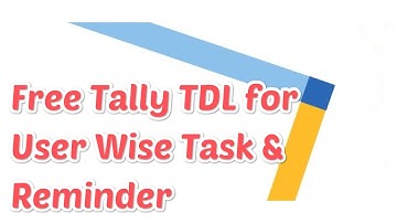 Free Tally TDL for User wise Task assign, Task Management and reminder in Tally Prime