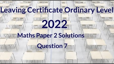 Leaving Certificate 2022  Ordinary Level  Paper 2 Maths Solutions Question 7