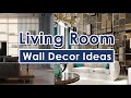 Living room wall decor ideas  blowing ideas