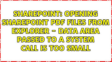 Opening Sharepoint PDF files from Explorer - data area passed to a system call is too small