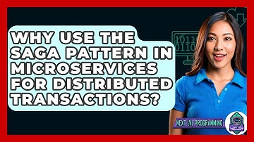 Why Use The Saga Pattern In Microservices For Distributed Transactions? - Next LVL Programming