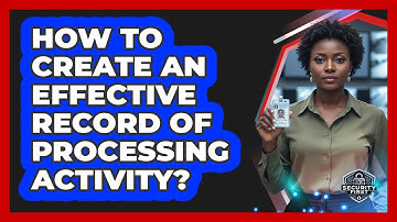 How To Create An Effective Record Of Processing Activity?