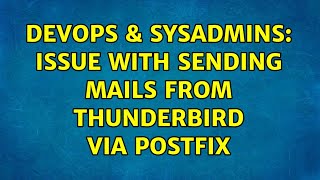 Celebrity DevOps & SysAdmins: Issue with sending mails from thunderbird via postfix Profile