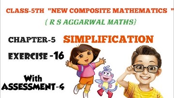 CLASS-5TH:-MATHS/ CHAPTER-5 / SIMPLIFICATION / EXERCISE-16 / ASSESSMENT-4/NEW COMPOSITE MATHEMATICS/