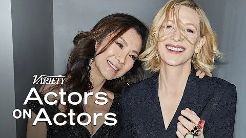 Cate Blanchett & Michelle Yeoh | Actors on Actors ...
